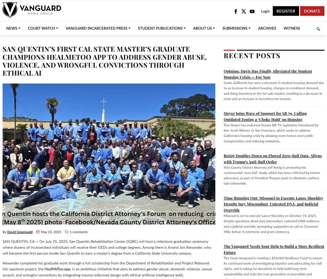 As seen on Vanguard: San Quentin’s First Cal State Master’s Graduate Champions HealMeToo App to Address Gender Abuse, Violence, and Wrongful Convictions Through Ethical AI